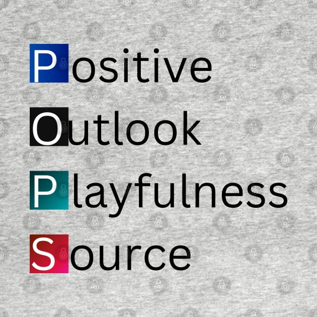 "Pops Positive Outlook Playfulness Source" Grandparent by MCsab Creations